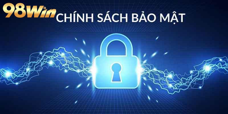 Nội dung về chính sách bảo mật 98WIN chi tiết