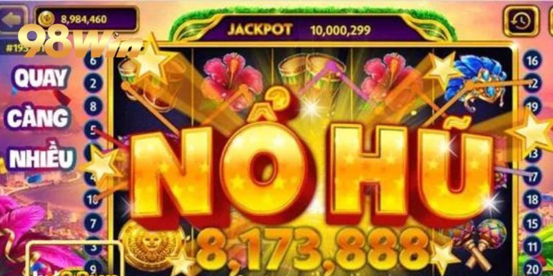 Mẹo chơi quay hũ hiệu quả tại 98win