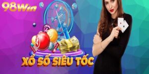 Xổ số siêu tốc 98WIN - Chơi cá cược xổ số nhanh chóng